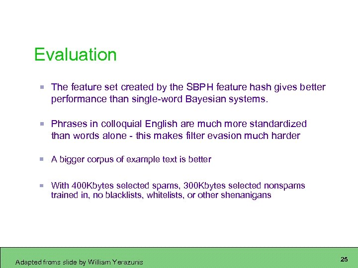 Evaluation The feature set created by the SBPH feature hash gives better performance than