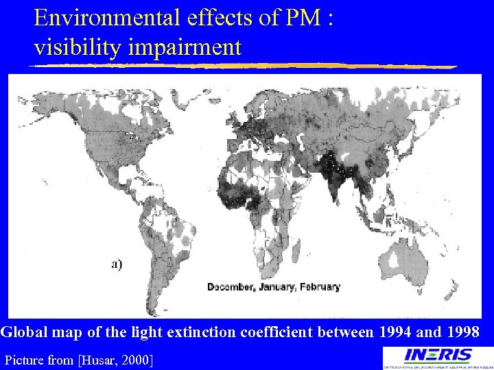 Environmental effects of PM : visibility impairment Global map of the light extinction coefficient