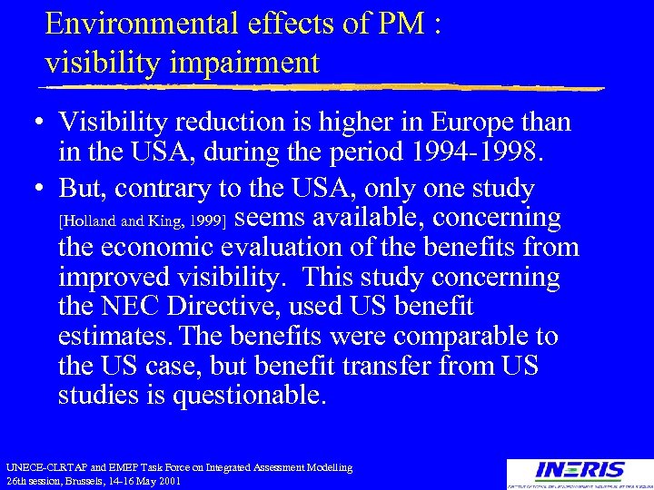 Environmental effects of PM : visibility impairment • Visibility reduction is higher in Europe