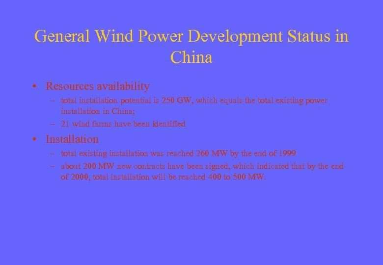 General Wind Power Development Status in China • Resources availability – total installation potential