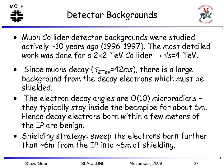 MCTF Detector Backgrounds Muon Collider detector backgrounds were studied actively ~10 years ago (1996