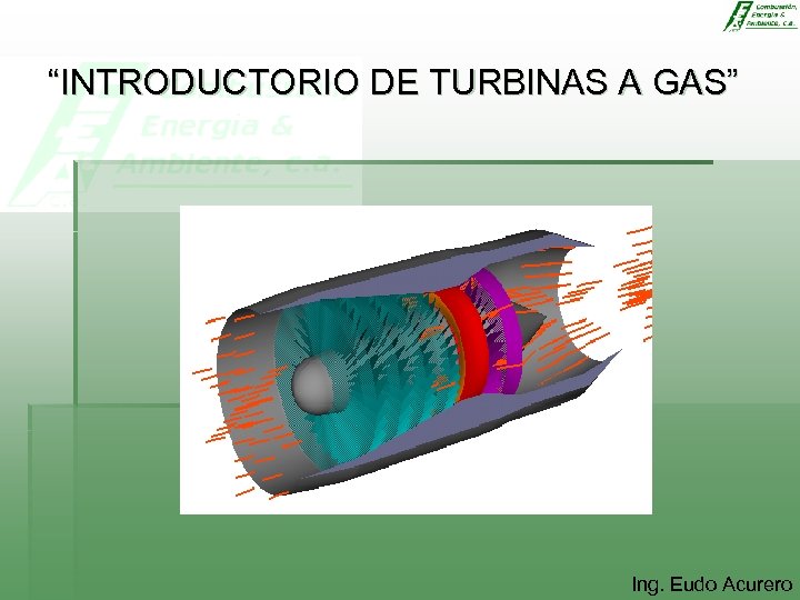 “INTRODUCTORIO DE TURBINAS A GAS” Ing. Eudo Acurero 