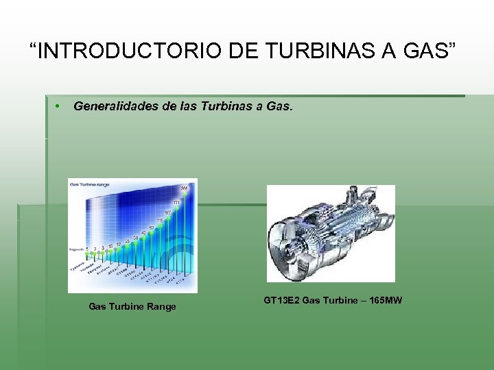 “INTRODUCTORIO DE TURBINAS A GAS” • Generalidades de las Turbinas a Gas Turbine Range