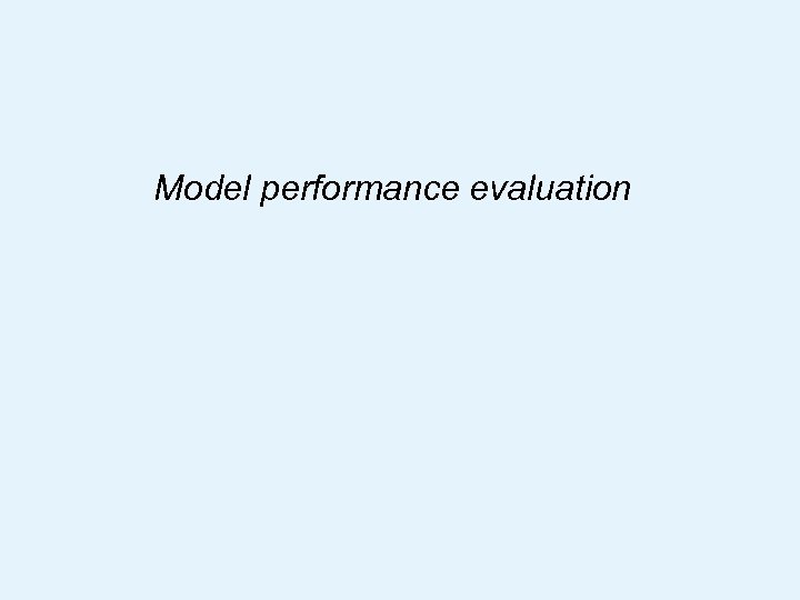 Model performance evaluation www. ncof. gov. uk 