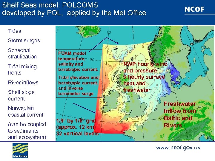 Shelf Seas model: POLCOMS developed by POL, applied by the Met Office Tides Storm