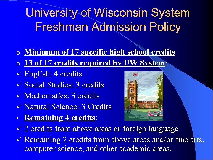 University of Wisconsin System Freshman Admission Policy o o ü ü • ü ü