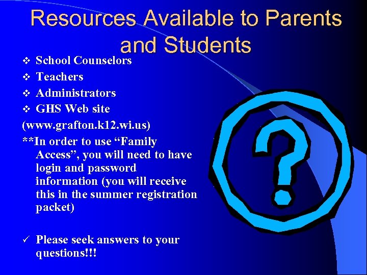Resources Available to Parents and Students v School Counselors Teachers v Administrators v GHS