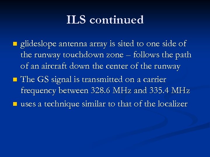 ILS continued glideslope antenna array is sited to one side of the runway touchdown