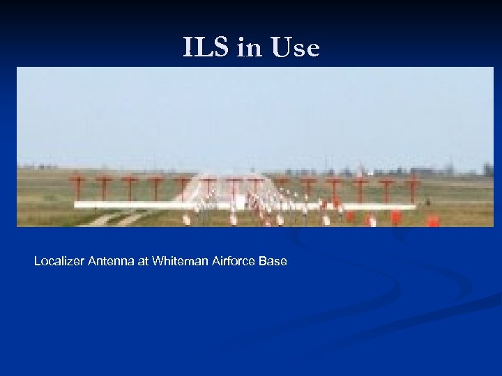 ILS in Use Localizer Antenna at Whiteman Airforce Base 
