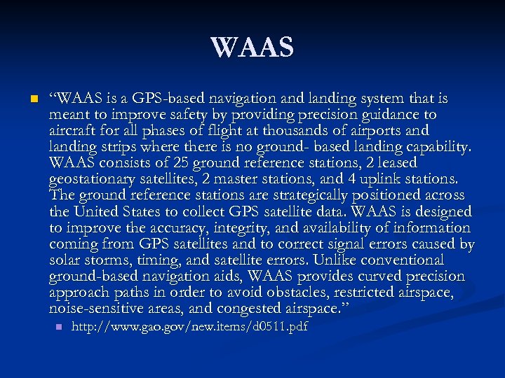 WAAS n “WAAS is a GPS-based navigation and landing system that is meant to