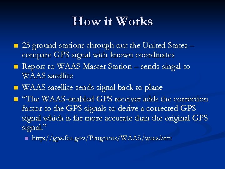 How it Works n n 25 ground stations through out the United States –