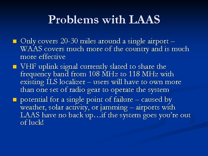 Problems with LAAS n n n Only covers 20 -30 miles around a single