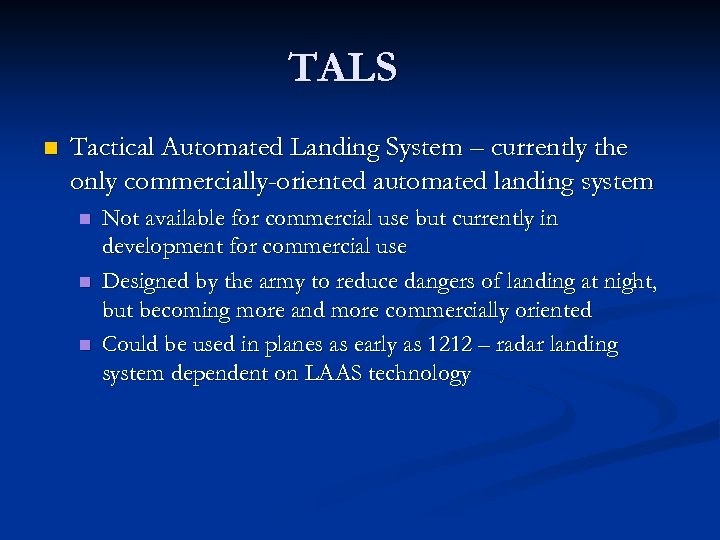 TALS n Tactical Automated Landing System – currently the only commercially-oriented automated landing system