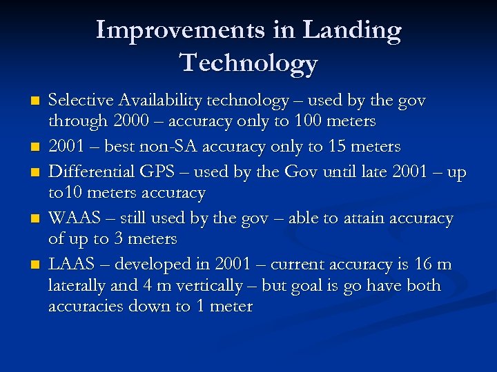 Improvements in Landing Technology n n n Selective Availability technology – used by the