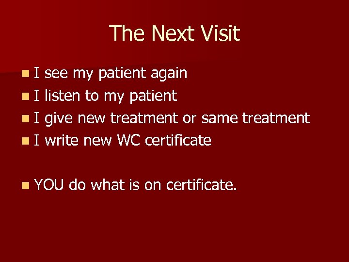 The Next Visit n. I see my patient again n I listen to my