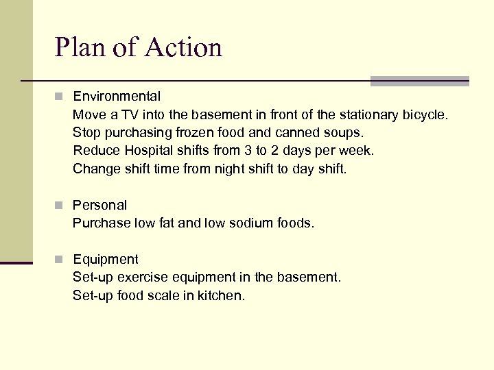 Plan of Action n Environmental Move a TV into the basement in front of