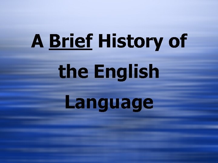 A Brief History of the English Language 