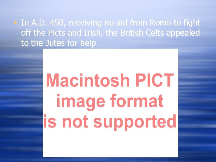 w In A. D. 450, receiving no aid from Rome to fight off the