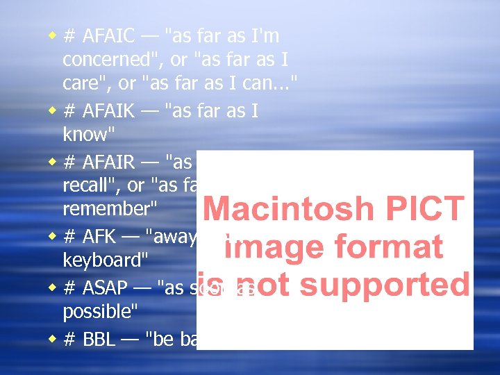 w # AFAIC — "as far as I'm concerned", or "as far as I