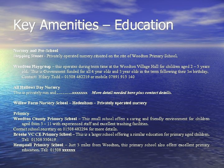 Key Amenities – Education Nursery and Pre-School Stepping Stones - Privately operated nursery situated