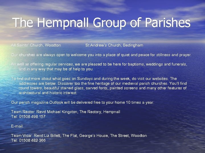 The Hempnall Group of Parishes All Saints’ Church, Woodton St Andrew’s Church, Bedingham Our