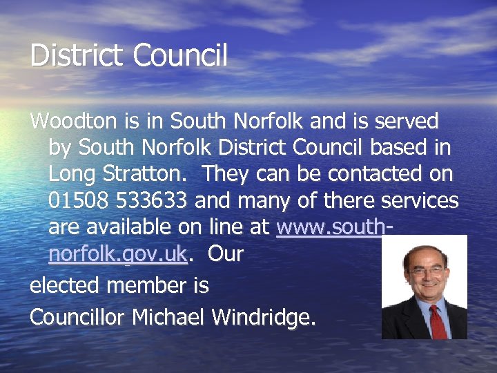 District Council Woodton is in South Norfolk and is served by South Norfolk District