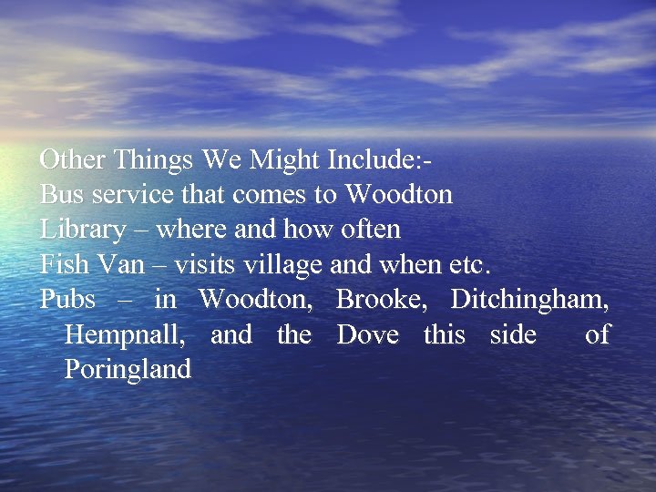 Other Things We Might Include: Bus service that comes to Woodton Library – where