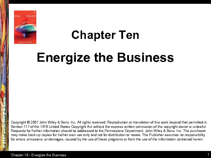 Chapter Ten © 2007 John Wiley & Sons Energize the Business Copyright © 2007
