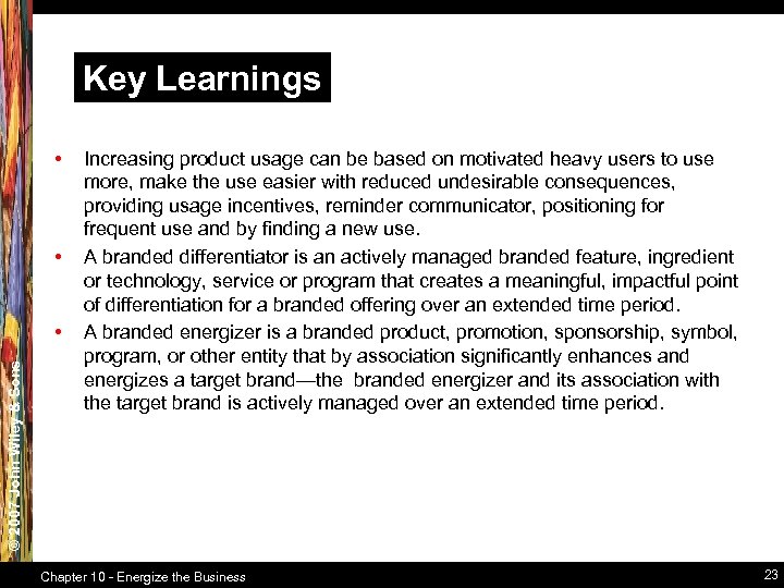 Key Learnings • • © 2007 John Wiley & Sons • Increasing product usage