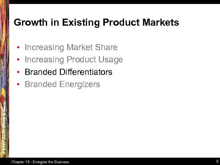 Growth in Existing Product Markets Increasing Market Share Increasing Product Usage Branded Differentiators Branded