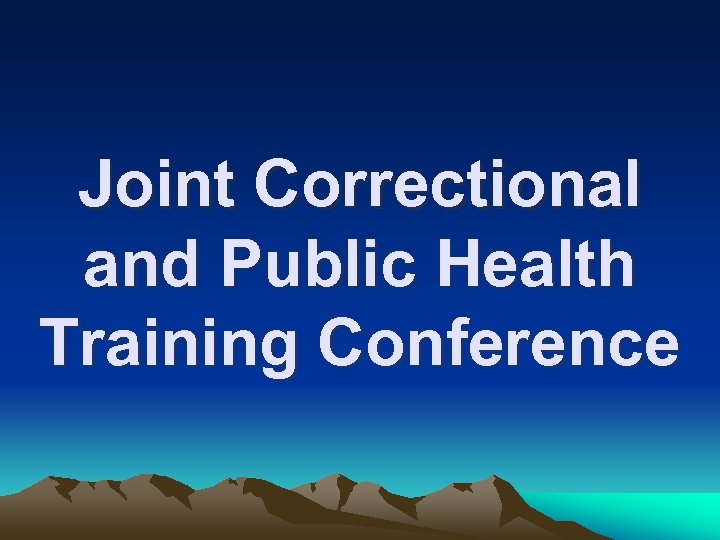 Joint Correctional and Public Health Training Conference 