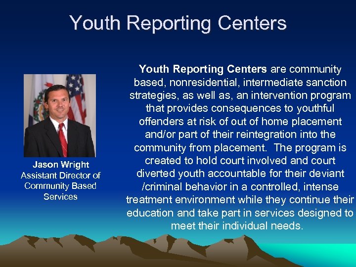 Youth Reporting Centers Jason Wright Assistant Director of Community Based Services Youth Reporting Centers