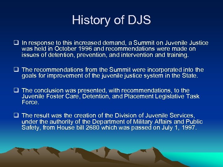 History of DJS q In response to this increased demand, a Summit on Juvenile