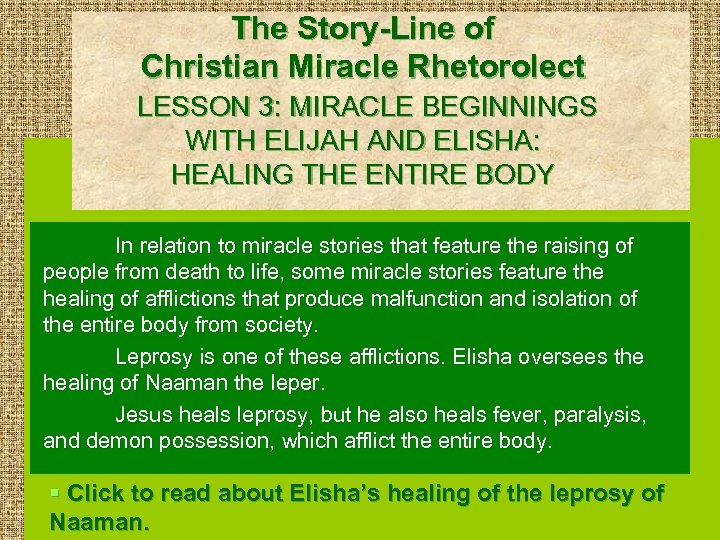 The Story-Line of Christian Miracle Rhetorolect LESSON 3: MIRACLE BEGINNINGS WITH ELIJAH AND ELISHA: