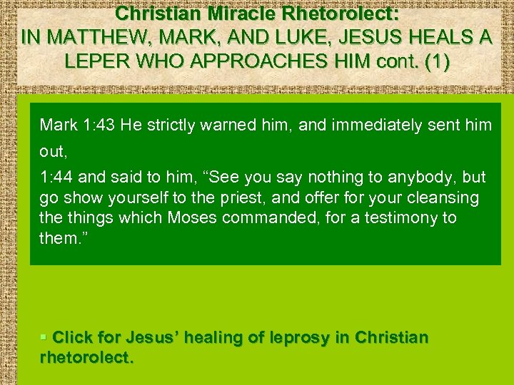 Christian Miracle Rhetorolect: IN MATTHEW, MARK, AND LUKE, JESUS HEALS A LEPER WHO APPROACHES