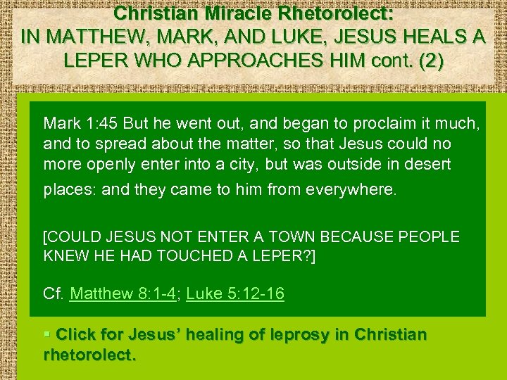 Christian Miracle Rhetorolect: IN MATTHEW, MARK, AND LUKE, JESUS HEALS A LEPER WHO APPROACHES