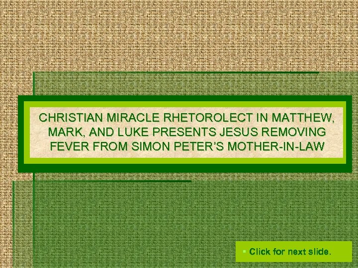CHRISTIAN MIRACLE RHETOROLECT IN MATTHEW, MARK, AND LUKE PRESENTS JESUS REMOVING FEVER FROM SIMON