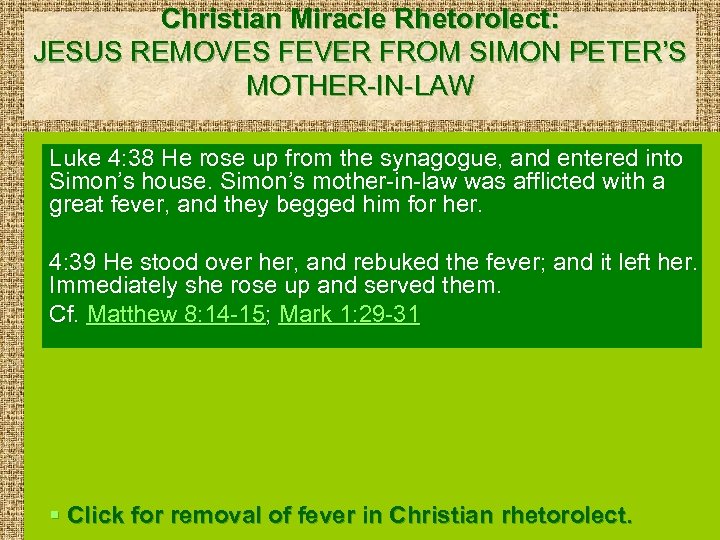 Christian Miracle Rhetorolect: JESUS REMOVES FEVER FROM SIMON PETER’S MOTHER-IN-LAW Luke 4: 38 He