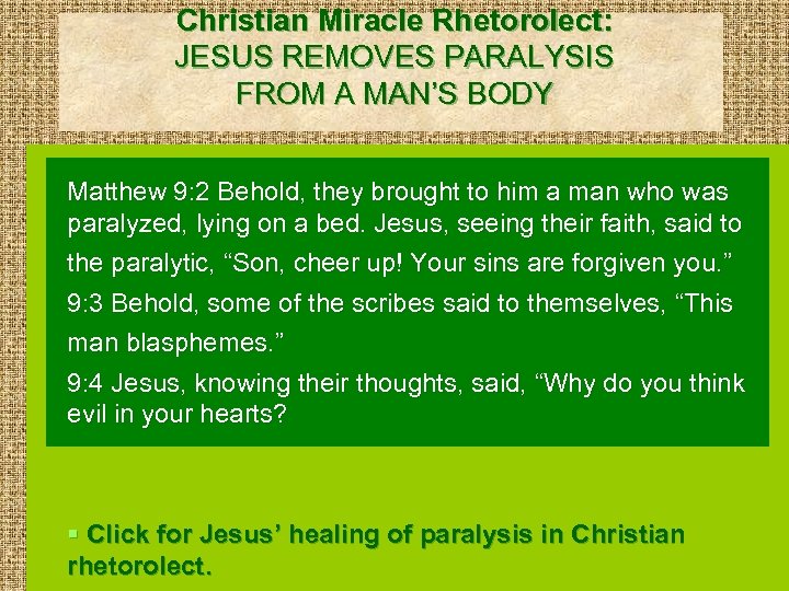 Christian Miracle Rhetorolect: JESUS REMOVES PARALYSIS FROM A MAN’S BODY Matthew 9: 2 Behold,
