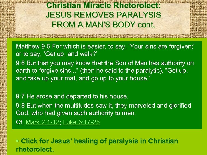 Christian Miracle Rhetorolect: JESUS REMOVES PARALYSIS FROM A MAN’S BODY cont. Matthew 9: 5
