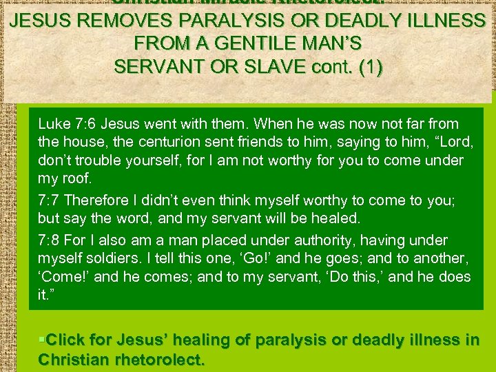 Christian Miracle Rhetorolect: JESUS REMOVES PARALYSIS OR DEADLY ILLNESS FROM A GENTILE MAN’S SERVANT