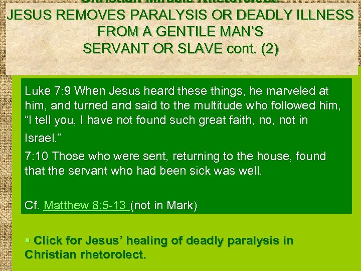 Christian Miracle Rhetorolect: JESUS REMOVES PARALYSIS OR DEADLY ILLNESS FROM A GENTILE MAN’S SERVANT
