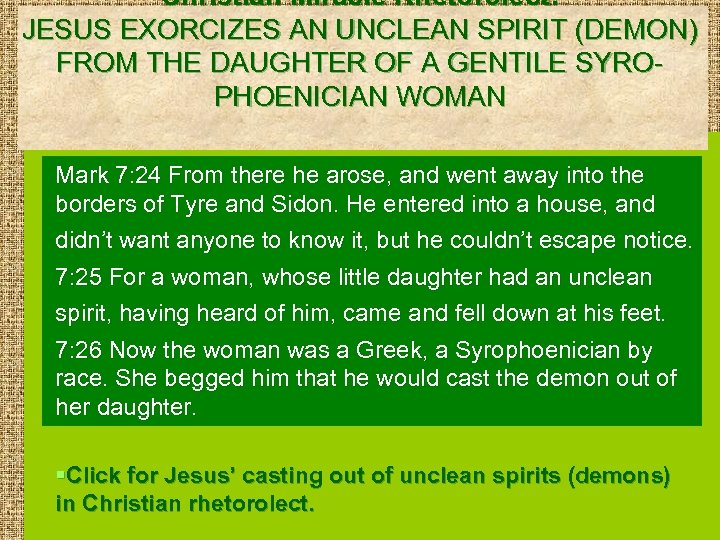 Christian Miracle Rhetorolect: JESUS EXORCIZES AN UNCLEAN SPIRIT (DEMON) FROM THE DAUGHTER OF A