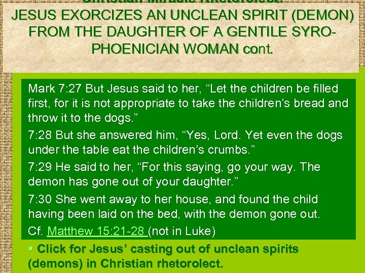 Christian Miracle Rhetorolect: JESUS EXORCIZES AN UNCLEAN SPIRIT (DEMON) FROM THE DAUGHTER OF A
