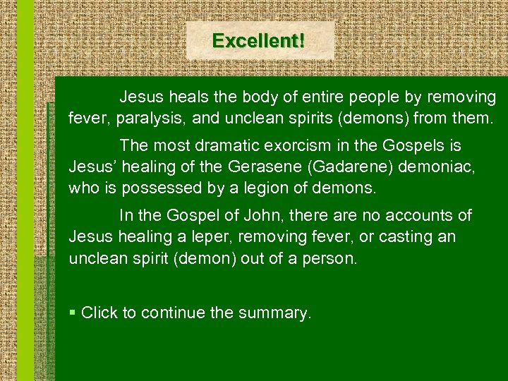 Excellent! Jesus heals the body of entire people by removing fever, paralysis, and unclean
