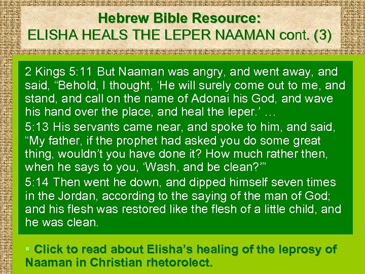 Hebrew Bible Resource: ELISHA HEALS THE LEPER NAAMAN cont. (3) 2 Kings 5: 11