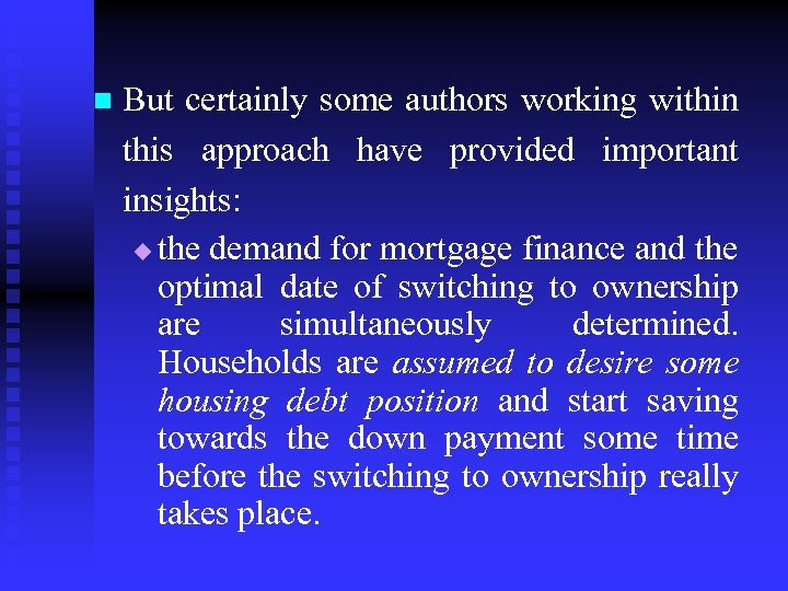 n But certainly some authors working within this approach have provided important insights: u