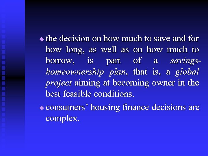 the decision on how much to save and for how long, as well as