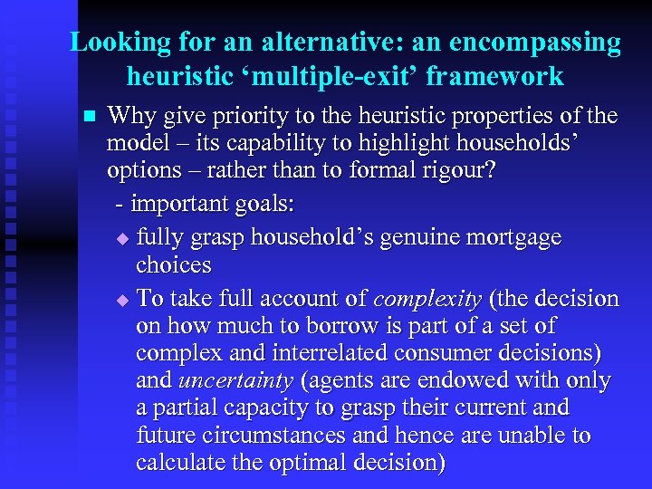 Looking for an alternative: an encompassing heuristic ‘multiple-exit’ framework n Why give priority to
