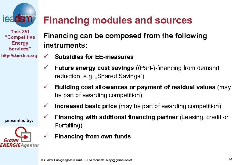 Financing modules and sources Task XVI ”Competitive Energy Services” http: //dsm. iea. org Financing